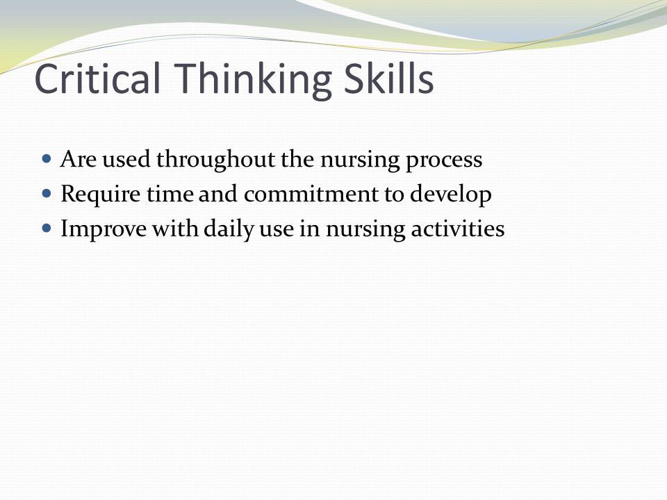Nursing’s Buzzword: Critical Thinking